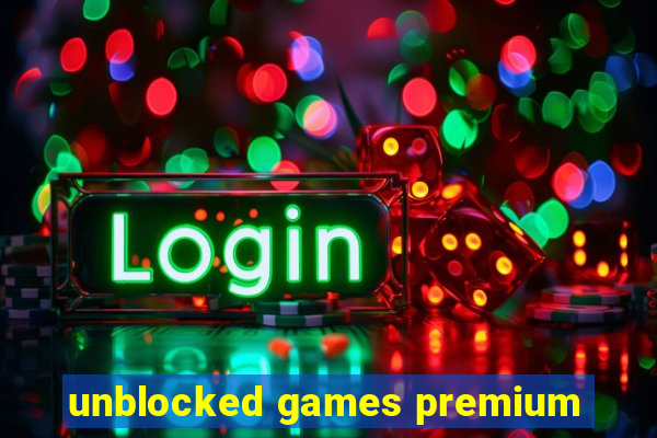 unblocked games premium